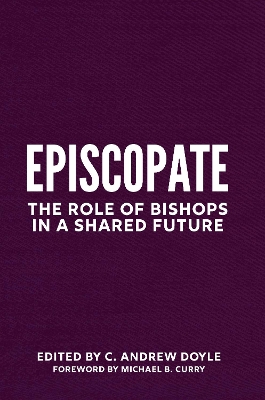 Episcopos: The Role of Bishops in a Shared Future book