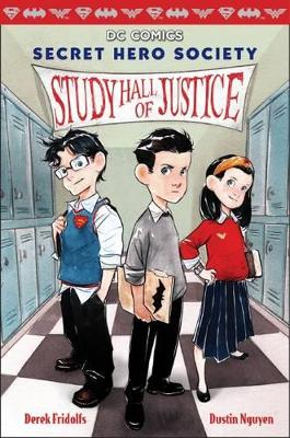 Study Hall of Justice (Dc Comics: Secret Hero Society #1) by Derek Fridolfs