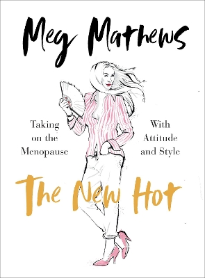 The New Hot: Taking on the Menopause with Attitude and Style book