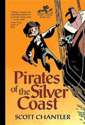 Three Thieves Bk 5: Pirates of the Silver Coast book