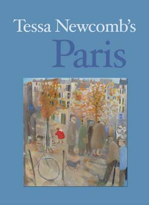 Tessa Newcomb's Paris: Paintings and Text book