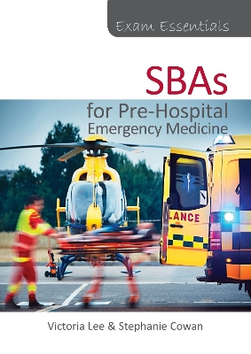 Exam Essentials: SBAs for Pre-Hospital Emergency Medicine book