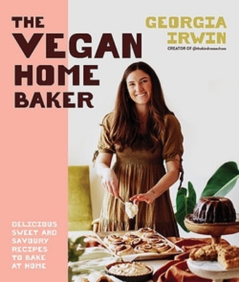 The Vegan Home Baker: Delicious sweet and savoury recipes to bake at home book