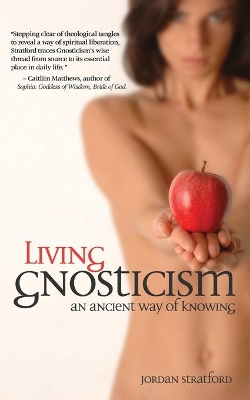 Living Gnosticism by Jordan Stratford