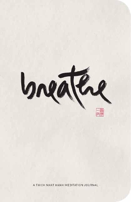 Breathe: A Thich Nhat Hanh Meditation Journal book