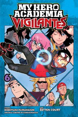 My Hero Academia: Vigilantes, Vol. 6 book