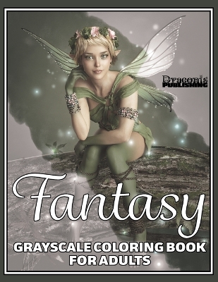 Fantasy Grayscale Coloring Book for Adults: 32 Single-Sided Designs Perfect for Stress Relief and Relaxation book