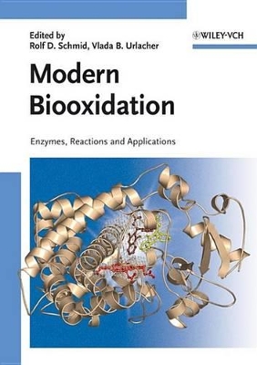 Modern Biooxidation: Enzymes, Reactions and Applications by Rolf D Schmid