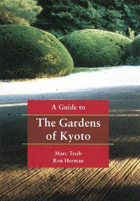 A Guide To The Gardens Of Kyoto by Marc Treib