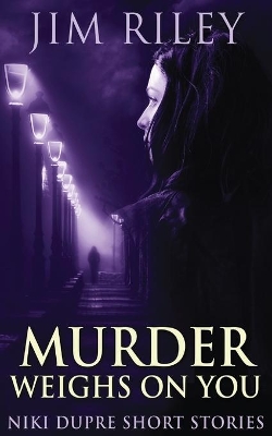 Murder Weighs On You book