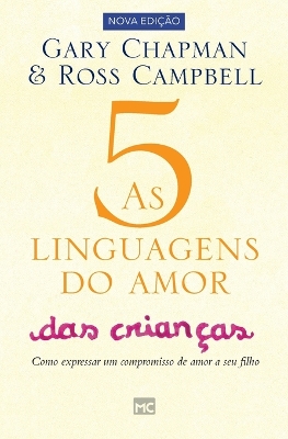 As 5 linguagens do amor das crian�as: Como expressar um compromisso de amor a seu filho book