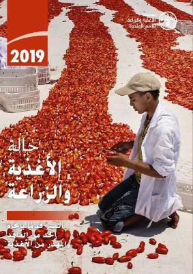 The The State of Food and Agriculture 2019 (Arabic Edition): Moving Forward on Food Loss and Waste Reduction by Food and Agriculture Organization of the United Nations