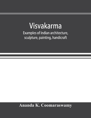 Visvakarma; examples of Indian architecture, sculpture, painting, handicraft book