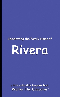 Celebrating the Family Name of Rivera book