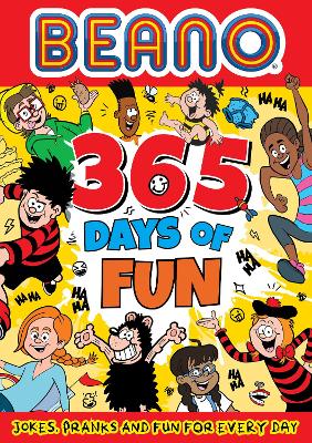 Beano 365 Days of Fun: Jokes, Pranks & Fun for Every Day (Beano Non-fiction) book