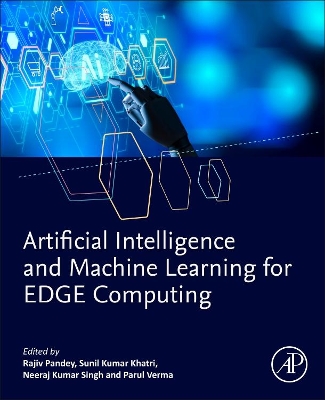 Artificial Intelligence and Machine Learning for EDGE Computing book