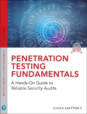 Penetration Testing Fundamentals: A Hands-On Guide to Reliable Security Audits book