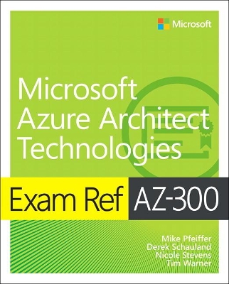Exam Ref AZ-300 Microsoft Azure Architect Technologies book