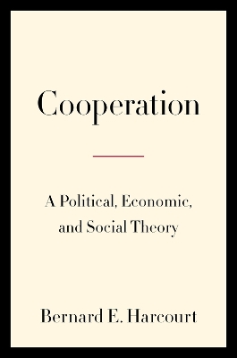 Cooperation: A Political, Economic, and Social Theory book