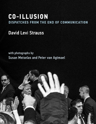 Co-Illusion: Dispatches from the End of Communication book