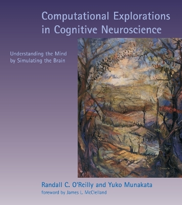 Computational Explorations in Cognitive Neuroscience book