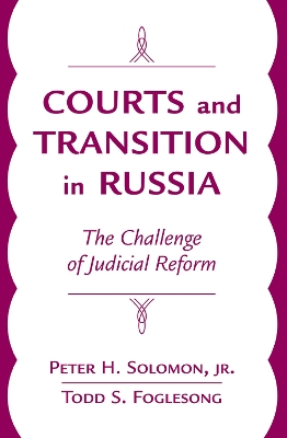 Courts And Transition In Russia: The Challenge Of Judicial Reform book