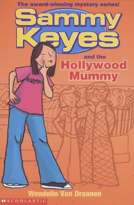 Sammy Keyes and the Hollywood Mummy by Wendelin Van Draanen