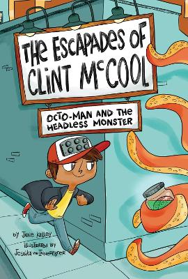 Octo-Man and the Headless Monster by Jane Kelley