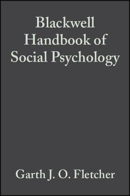 Blackwell Handbook of Social Psychology: Interpersonal Processes by Garth J. O. Fletcher