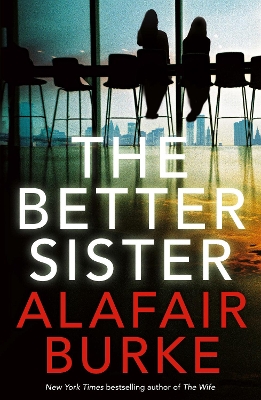 The Better Sister by Alafair Burke