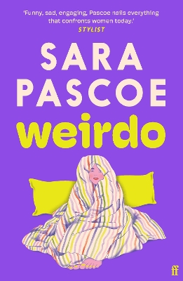 Weirdo: 'Intense, also BRILLIANT, funny and forensically astute.' Marian Keyes by Sara Pascoe