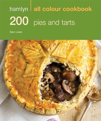 200 Pies & Tarts by Sara Lewis