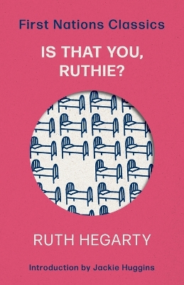 Is That You, Ruthie?: First Nations Classics by Ruth Hegarty