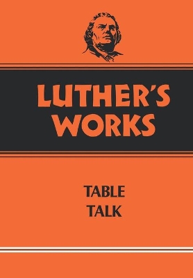 Luther's Works Table Talk book