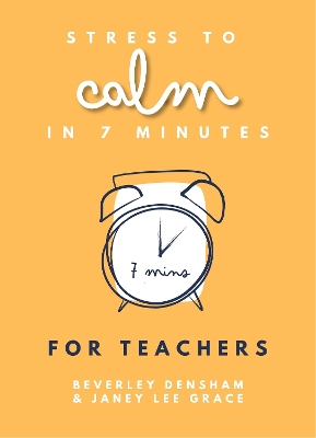 Stress to Calm in 7 Minutes for Teachers book