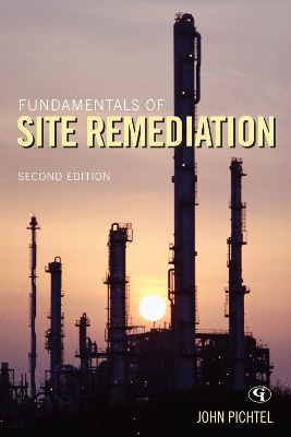 Fundamentals of Site Remediation by John Pichtel