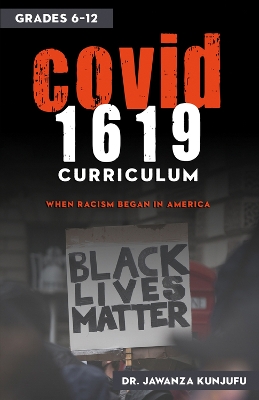 COVID 1619 Curriculum: When Racism began in America grades 6-12 book