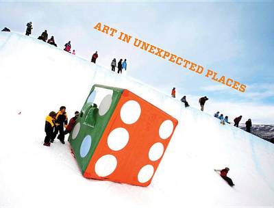 Art in Unexpected Places - the Aspen Art Museum and Aspen Skiing Company Collaboration book