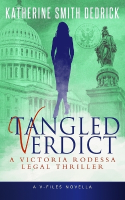 Tangled Verdict: A Victoria Rodessa Legal Thriller book