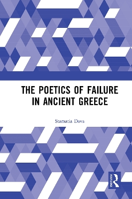 The Poetics of Failure in Ancient Greece book