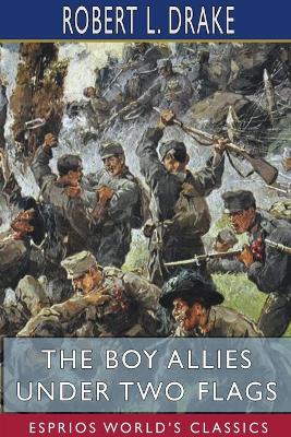 The Boy Allies Under Two Flags (Esprios Classics) book