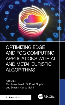 Optimizing Edge and Fog Computing Applications with AI and Metaheuristic Algorithms book