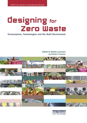 Designing for Zero Waste: Consumption, Technologies and the Built Environment book