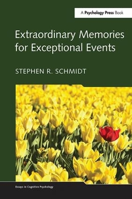 Extraordinary Memories for Exceptional Events by Stephen R. Schmidt