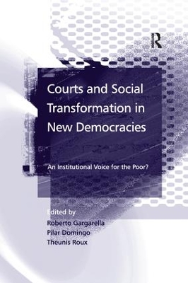 Courts and Social Transformation in New Democracies by Roberto Gargarella