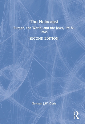 The Holocaust: Europe, the World, and the Jews, 1918-1945 book