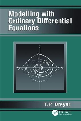 Modelling with Ordinary Differential Equations by T.P. Dreyer