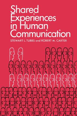 Shared Experiences in Human Communication by Stewart L. Tubbs