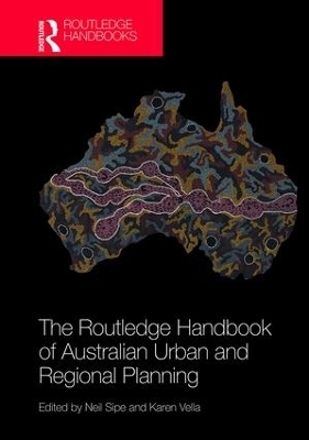 Routledge Handbook of Australian Urban and Regional Planning by Neil Sipe