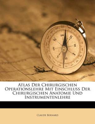 Atlas Der Chirurgischen Operationslehre Mit Einschluss Der Chirurgischen Anatomie Und Instrumentenlehre book